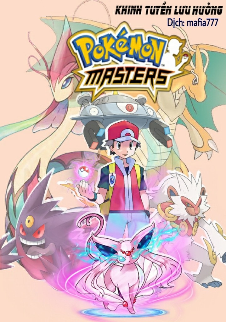 Pokémon Master (Tinh Linh Chưởng Môn Nhân) - Khinh Tuyền Lưu Hưởng 